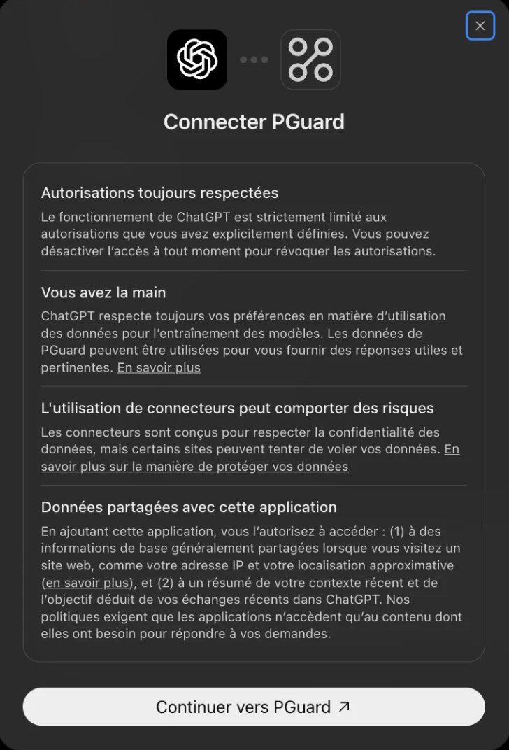 Fenêtre « Connecter PGuard » de ChatGPT : autorisations toujours respectées, vous avez la main, risques des connecteurs, données partagées avec l’application, et bouton « Continuer vers PGuard ».